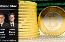 Tribune libre de Matias Labe-Simon Dumur, avocat counsel, et Simon Dumur, avocat, CMS Francis Lefebvre Avocats (© Fotolia)