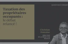 Taxation des propriétaires occupants : le débat relancé !  